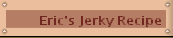 Eric's Jerky Recipe